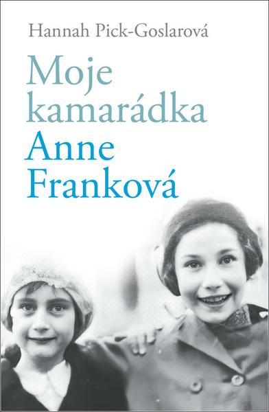 Moje kamarádka Anne Franková - 9788072529858