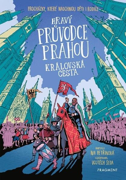 Hravý průvodce Prahou Královská cesta - 9788025364475