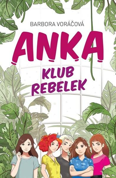 Anka - Klub rebelek - Barbora Voráčová
