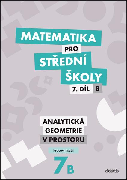 Matematika pro střední školy 7.díl B Pracovní sešit - 9788073583538