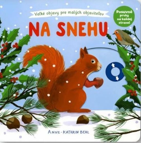 Veľké objavy pre malých objaviteľov Na snehu - 9788056711453