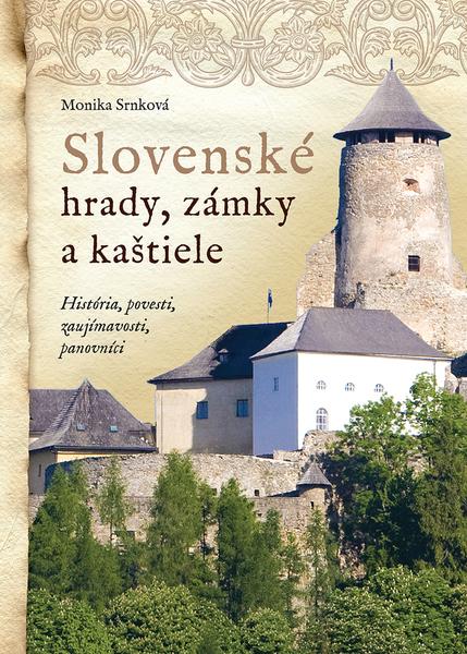 Slovenské hrady, zámky a kaštiele - 9788084446570