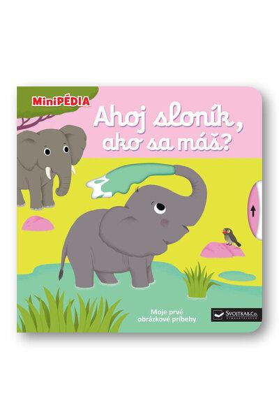 MiniPÉDIA Ahoj, sloník, ako sa máš? - 9788056712061