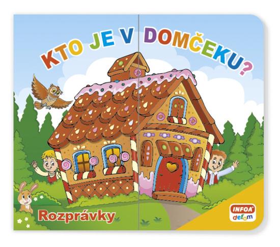 Kto je v domčeku? Rozprávky - 9788075479952