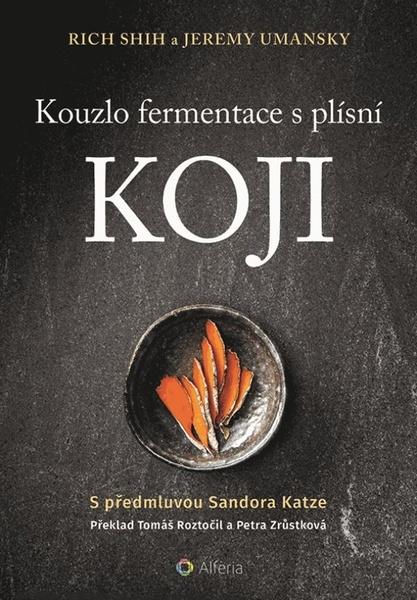 Kouzlo fermentace s plísní koji - 9788027113422