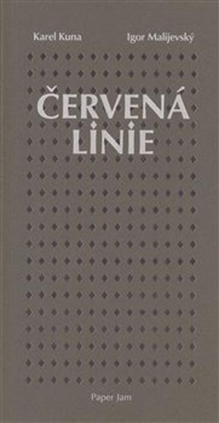 Červená linie - Igor Malijevský, Karel Kuna