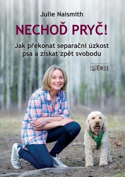 Nechoď pryč! - Julie Naismith