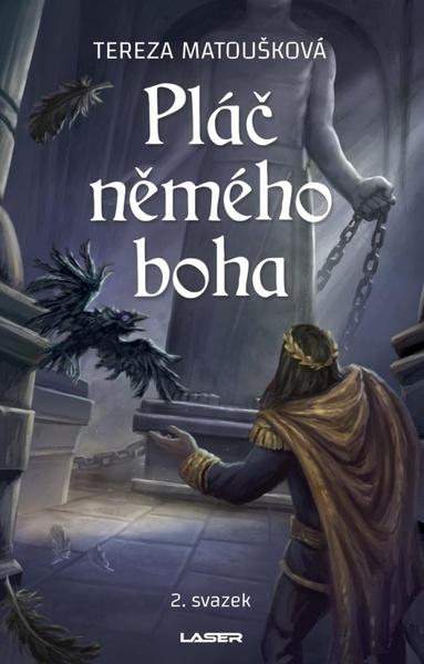Pláč němého boha II. - Tereza Matoušková