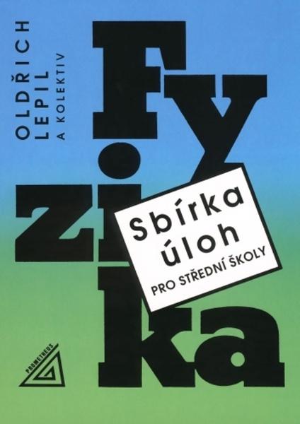 Sbírka úloh pro SŠ Fyzika - 9788071965671