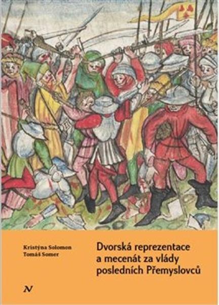 Dvorská reprezentace a mecenát za vlády posledních Přemyslovců - 9788088030737