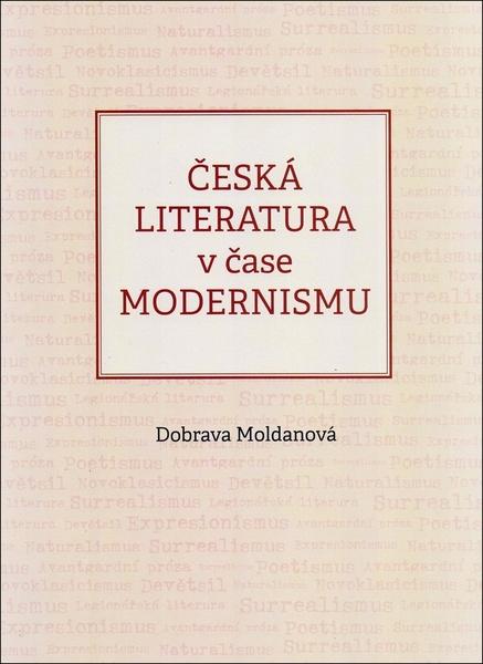 Česká literatura v čase modernismu - Dobrava Moldanová