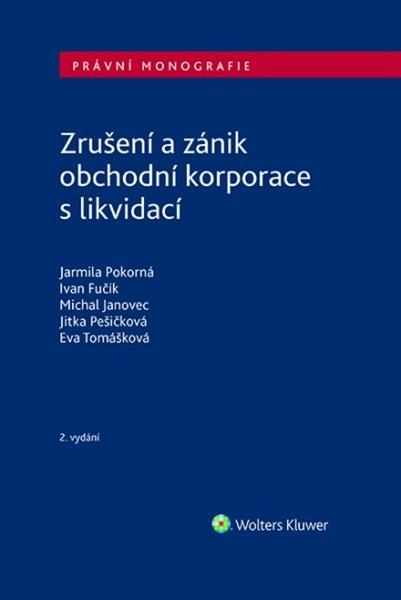 Zrušení a zánik obchodní korporace s likvidací - 9788076765726