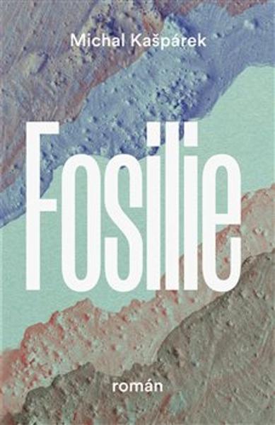 Fosilie - Michal Kašpárek