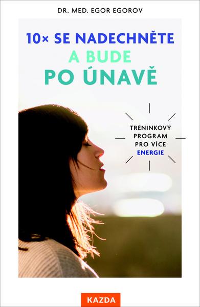 10x se nadechněte a bude po únavě - 9788076701427