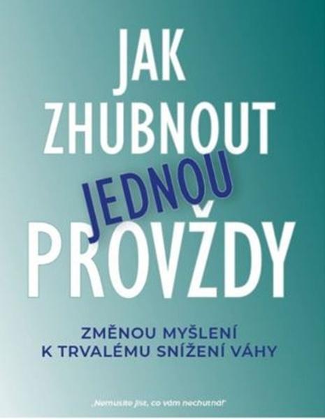 Jak zhubnout jednou provždy - 9788088472100