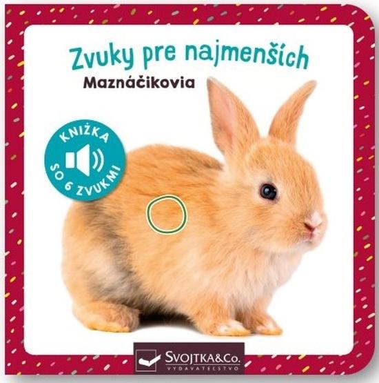 Zvuky pre najmenších Maznáčikovia - 9788056712658