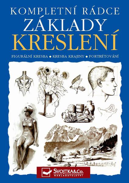 Kompletní rádce Základy kreslení - 9788073527563