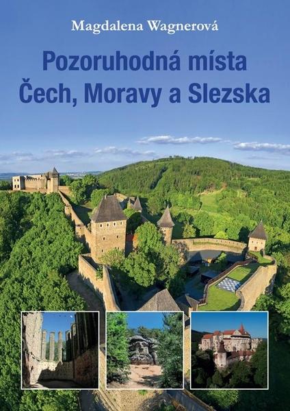 Pozoruhodná místa Čech, Moravy a Slezska - 9788074284465