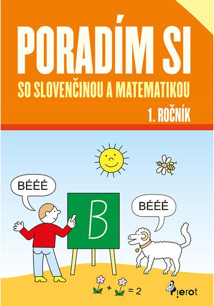 Poradím si so slovenčinou a matematikou 1. ročník - 9788073539269