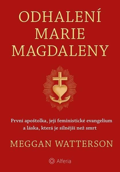 Odhalení Marie Magdaleny - Meggan Watterson