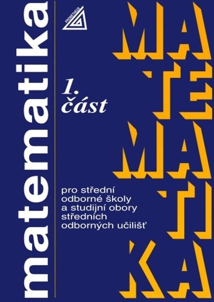 Matematika pro střední odborné školy a studijní obory SOU 1.část - 9788071965350