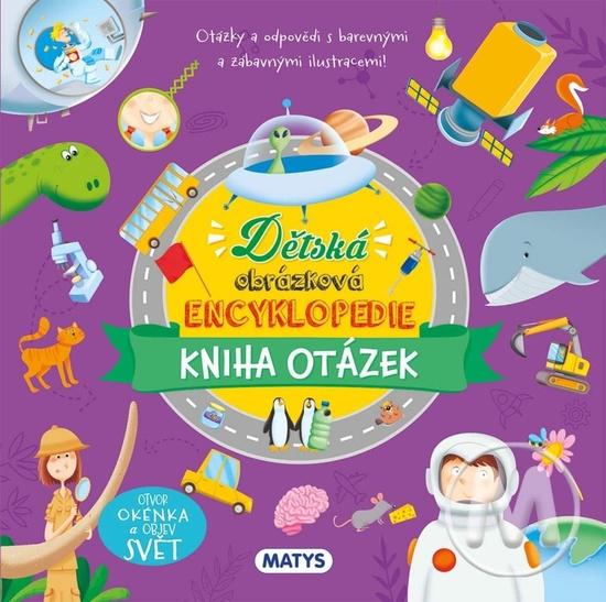 Dětská obrázková encyklopedie kniha otázek - 9788080887896