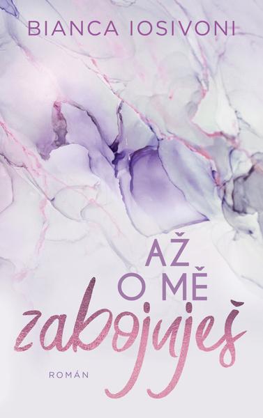 Až o mě zabojuješ - Bianca Iosivoni