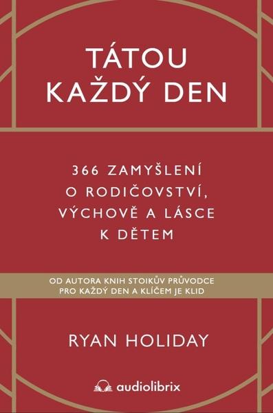 Tátou každý den - Ryan Holiday, Tomáš Bíla