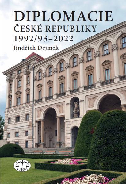 Diplomacie České republiky 1992/93–2022 - 9788072775989