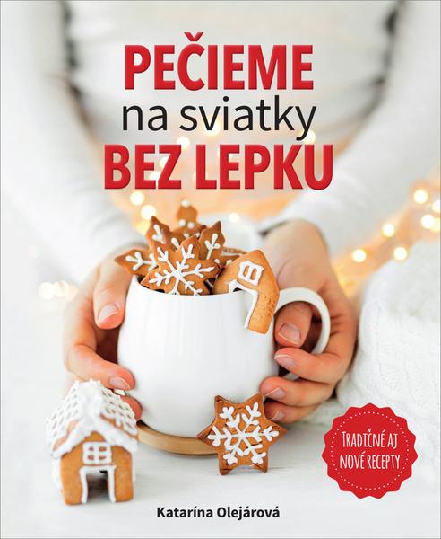 Pečieme na sviatky bez lepku - 9788082540843