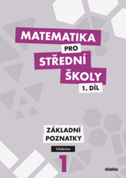 Matematika pro střední školy 1.díl Učebnice - 9788073584665