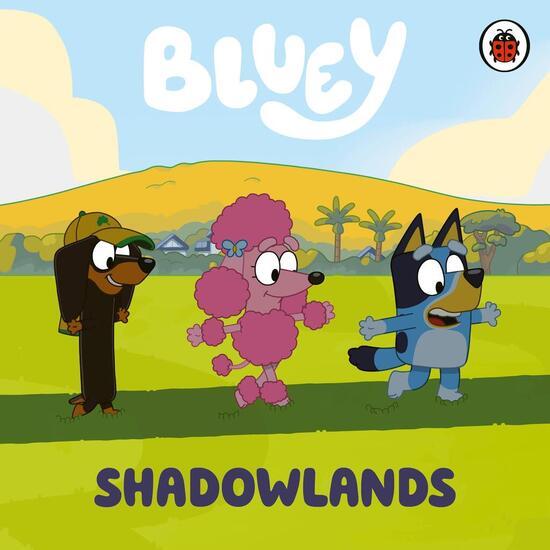 Bluey: Shadowlands - 0241605067