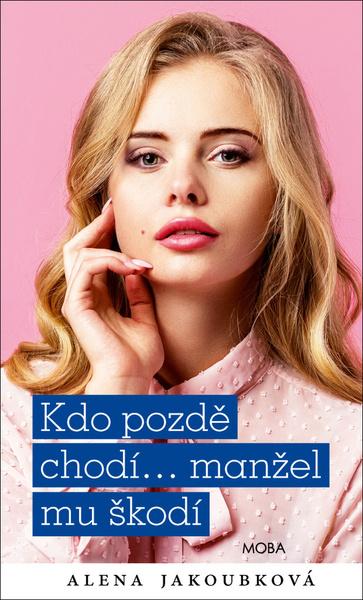 Kdo pozdě chodí…manžel mu škodí - 9788027910250