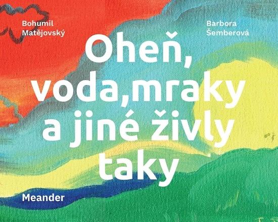 Oheň, voda, mraky a jiné živly taky - 9788075582379