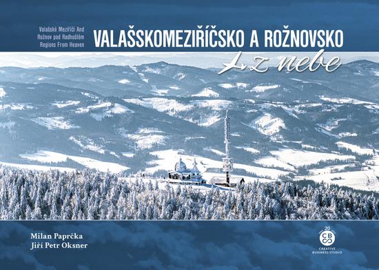 Valašskomeziříčsko a Rožnovsko z nebe - 9788088616450