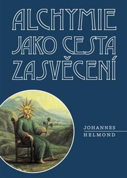 Alchymie jako cesta zasvěcení - 9788075304858