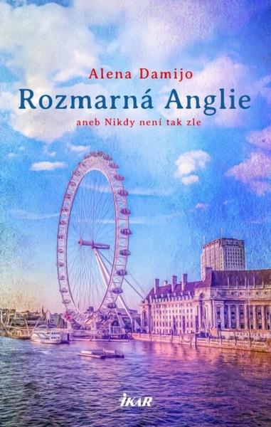 Rozmarná Anglie aneb Nikdy není tak zle - 9788024952246