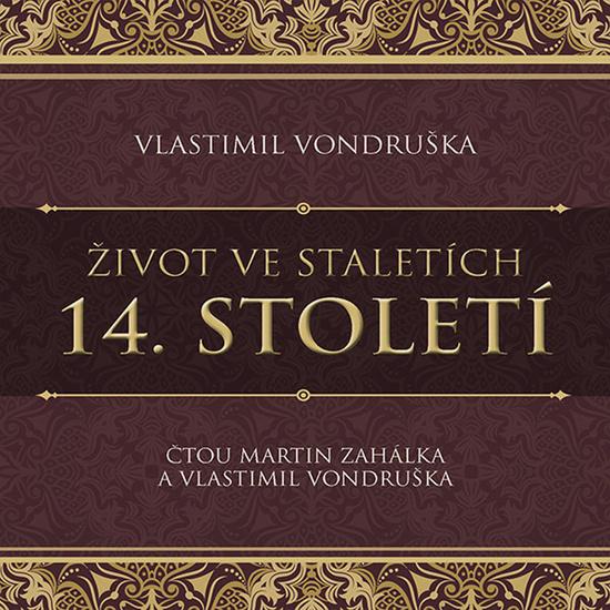 Život ve staletích – 14. století - Vlastimil Vondruška