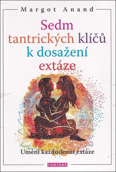 Sedm tantrických klíčů k dosažení extáze - 9788076511743