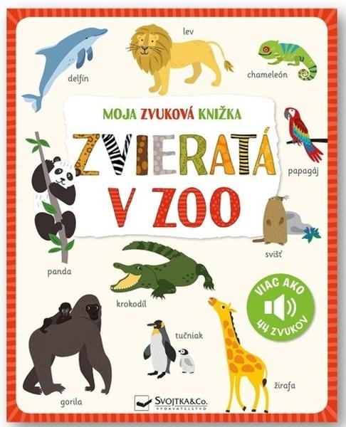 Moja zvuková knižka Zvieratá v zoo - 9788056712887