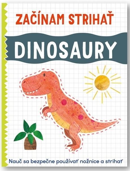 Začínam strihať Dinosaury - 9788056712481