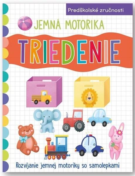 Jemná motorika Triedenie - 9788056712702