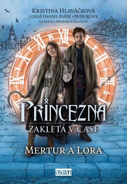 Princezna zakletá v čase Mertur a Lora - 9788011035822