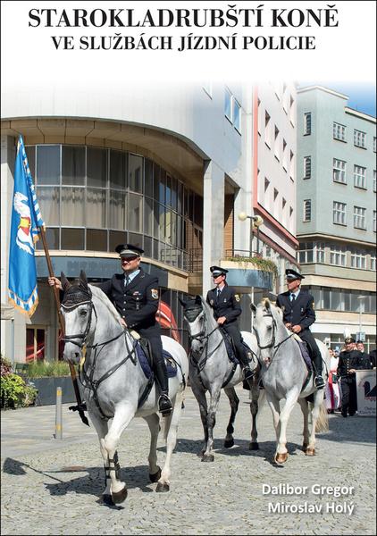 Starokladrubští koně ve službách jízdní polocie - 9788087731482