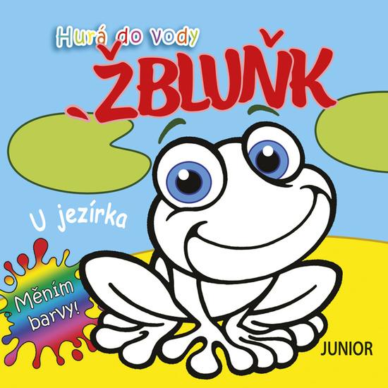 Hurá do vody Žbluňk U jezírka - 9788072677863