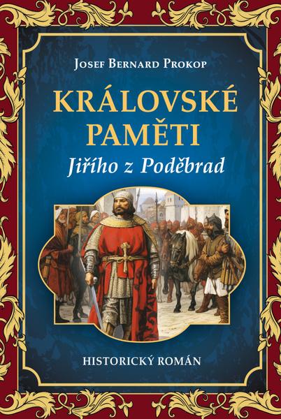 Královské paměti Jiřího z Poděbrad - 9788075464910