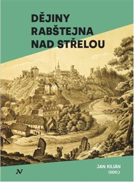 Dějiny Rabštejna nad Střelou - 9788088030812