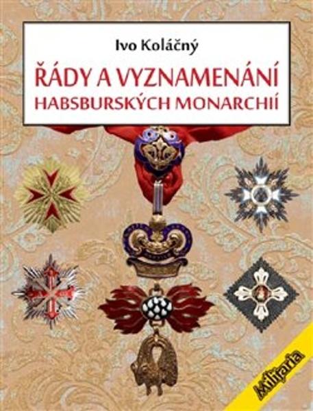 Řády a vyznamenání habsburských monarchií - 9788087057506