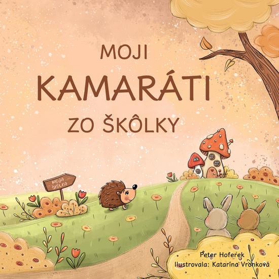 Moji kamaráti zo škôlky - 9788081974953