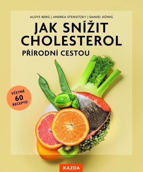 Jak snížit cholesterol přírodní cestou - 9788076701441